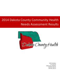 2014 Dakota County Community Health Needs Assessment Results 1601 Broadway P.O. Box 155 Dakota City, NE 68731