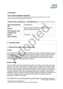 D16/S(HSS)/aNHS STANDARD CONTRACT F OR E XT R A C OR P OR E AL ME MB R ANE OXY G E NAT ION S E R V IC E F OR ADUL T S W IT H R E S P IR AT O R Y F AIL UR E PARTICULARS, SCHEDULE 2 – THE SERVICES, A – S E R V