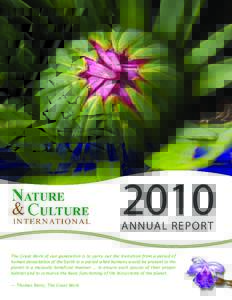 2010  ANNUAL REPORT The Great Work of our generation is to carry out the transition from a period of human devastation of the Earth to a period when humans would be present to the planet in a mutually beneficial manner .