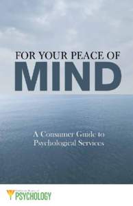 For Your Peace of Mind - A Consumer Guide to Psychological Services - California Board of Psychology