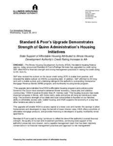 For Immediate Release Wednesday, August 28, 2013 Standard & Poor’s Upgrade Demonstrates Strength of Quinn Administration’s Housing Initiatives
