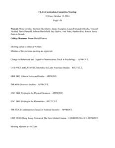 CLAS Curriculum Committee Meeting 9:30 am, October 15, 2014 Pugh 150 Present: Wind Cowles, Stephen Eikenberry, James Essegbey, Lucas Fernandez-Rocha, Youssef Haddad, Terry Harpold, Selman Hershfield, Issy Ojalvo, Ami Pat