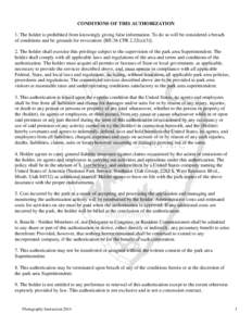 CONDITIONS OF THIS AUTHORIZATION 1. The holder is prohibited from knowingly giving false information. To do so will be considered a breach of conditions and be grounds for revocation: [RE:36 CFR 2.32(a[removed]The holde