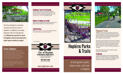 City of Hopkins  Public Works Department  Dedicate A Tree Or Park Bench Add to the beauty of your favorite Hopkins park and honor a loved one through the City’s