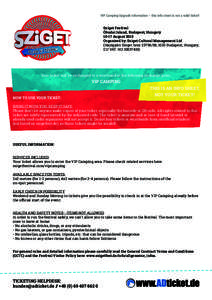 VIP Camping Upgrade information – this info sheet is not a valid ticket! Sziget Festival Óbudai Island, Budapest, HungaryAugust 2015 Organized by: Sziget Cultural Management Ltd (Hajógyári Sziget hrsz