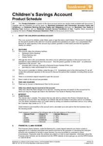 bankwest.com.au  Children’s Savings Account Product Schedule NB: This Product Schedule is specific to the above account and/or any facility made available with the account.