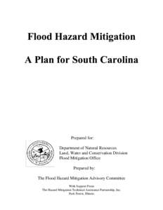 Prepared for: Department of Natural Resources Land, Water and Conservation Division Flood Mitigation Office Prepared by: The Flood Hazard Mitigation Advisory Committee