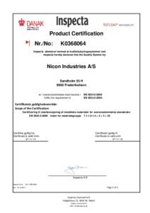 Product Certification Nr./No: K0368064  Inspecta attesterer hermed at kvalitetsstyringssystemet ved: