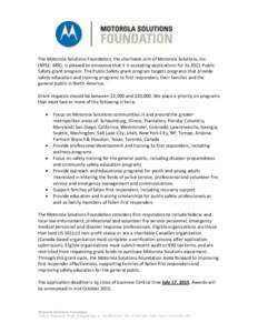 The Motorola Solutions Foundation, the charitable arm of Motorola Solutions, Inc. (NYSE: MSI), is pleased to announce that it is accepting applications for its 2015 Public Safety grant program. The Public Safety grant pr