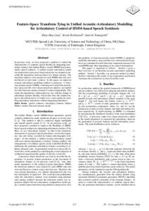 INTERSPEECHFeature-Space Transform Tying in Unified Acoustic-Articulatory Modelling for Articulatory Control of HMM-based Speech Synthesis Zhen-Hua Ling1 , Korin Richmond2 , Junichi Yamagishi2 1