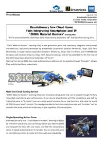 Press Release  August 28, 2014 Broadmedia Corporation G-cluster Global Corporation