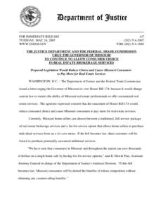 THE JUSTICE DEPARTMENT AND THE FEDERAL TRADE COMMISSION URGE THE GOVERNOR OF MISSOURI TO CONTINUE TO ALLOW CONSUMER CHOICE IN REAL ESTATE BROKERAGE SERVICES