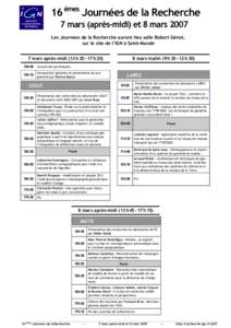 16 èmes Journées de la Recherche 7 mars (après-midi) et 8 mars 2007 Les Journées de la Recherche auront lieu salle Robert Génot, sur le site de l’IGN à Saint-Mandé 7 mars après-midi (13 h[removed]h[removed]h 00