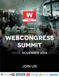 WebCongress summit miami, NOVEMBER 2014 Join US! Join us in Miami! For tickets, visit our website: www.webcongress.com/miami