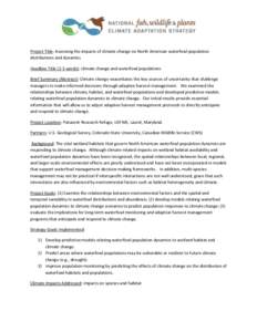 Project Title: Assessing the impacts of climate change on North American waterfowl population distributions and dynamics Headline Title (2-5 words): climate change and waterfowl populations Brief Summary (Abstract): Clim