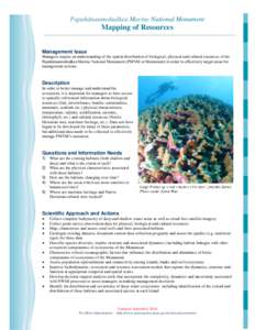Papahānaumokuākea Marine National Monument  Mapping of Resources Management Issue Managers require an understanding of the spatial distribution of biological, physical and cultural resources of the Papahānaumokuākea 