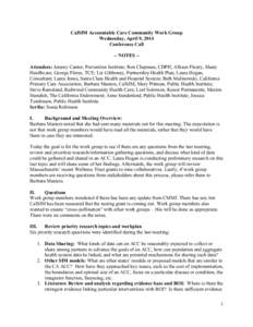 CalSIM Accountable Care Community Work Group Wednesday, April 9, 2014 Conference Call -- NOTES -Attendees: Jeremy Cantor, Prevention Institute; Ron Chapman, CDPH; Allison Fleury, Sharp Healthcare; George Flores, TCE; Liz