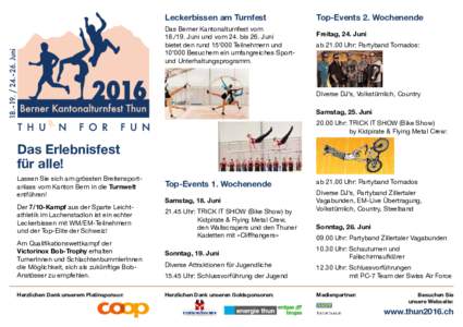 Leckerbissen am Turnfest  Das Berner Kantonalturnfest vomJuni und vom 24. bis 26. Juni bietet den rund 15‘000 Teilnehmern und 10‘000 Besuchern ein umfangreiches Sportund Unterhaltungs­programm.