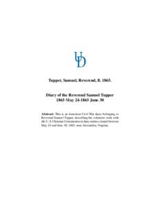 Tupper, Samuel, Reverend, fl[removed]Diary of the Reverend Samuel Tupper 1865 May[removed]June 30  Abstract: This is an American Civil War diary belonging to