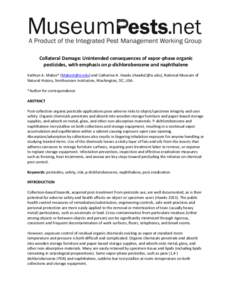 Collateral Damage: Unintended consequences of vapor-phase organic pesticides, with emphasis on p-dichlorobenzene and naphthalene Kathryn A. Makos* ([removed]) and Catharine A. Hawks ([removed]), National Museum o