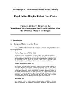 Partnerships BC and Vancouver Island Health Authority  Royal Jubilee Hospital Patient Care Centre _______________________________________________ Fairness Advisors’ Report on the Selection of a Recommended Preferred Ca