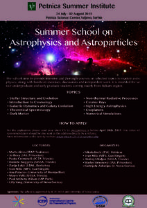 Petnica Summer Institute 24 July - 02 August 2015 Petnica Science Center, Valjevo, Serbia Summer School on Astrophysics and Astroparticles