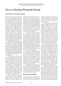 Dual Use: Nuclear Power and Nuclear Weapons  Life in a Nuclear Powered Crowd Zia Mian and Alexander Glaser The idea of a wondrous future powered by atomic energy is now a hundred years old. Fredrick Soddy and Ernest Ruth