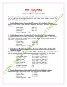 2011 ECLIPSES Issued By Climate Data Processing Centre/PMD There will be six eclipses, four partial solar (of the sun) and two lunar (of the moon) during the year 2011.Only one partial solar eclipse and two lunar eclipse