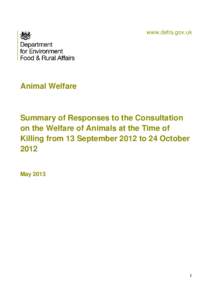 www.defra.gov.uk  Animal Welfare Summary of Responses to the Consultation on the Welfare of Animals at the Time of