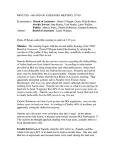 MINUTES – BOARD OF ASSESSORS MEETING, [removed]In attendance: Board of Assessors: Denis O’Regan, Chair; Walt Borders, , Jane Frantz, Tom Frantz, Larry Walker. Public: Marcia Jones, Charlie Robinson, Nanette Robinson. A