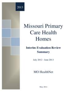 2013  Missouri Primary Care Health Homes Interim Evaluation Review