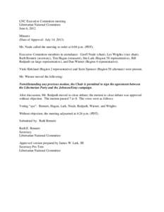 LNC Executive Committee meeting Libertarian National Committee June 6, 2012 Minutes (Date of Approval: July 14, 2013) Mr. Neale called the meeting to order at 6:04 p.m. (PDT).