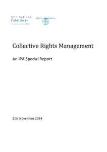 Collective Rights Management An IPA Special Report 21st November 2014  1. Introduction