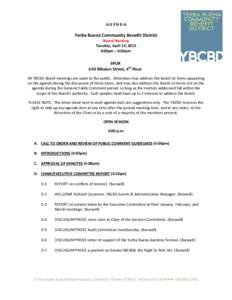 AGENDA  Yerba Buena Community Benefit District Board Meeting Tuesday, April 14, 2015 4:00pm – 6:00pm