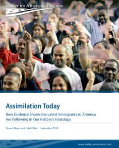 AP Photo/Mary Altaffer  Assimilation Today New Evidence Shows the Latest Immigrants to America Are Following in Our History’s Footsteps Dowell Myers and John Pitkin  September 2010