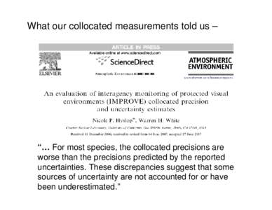 What our collocated measurements told us –  “… For most species, the collocated precisions are worse than the precisions predicted by the reported uncertainties. These discrepancies suggest that some sources of unc