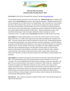 Science & Policy Committee Conference Call, Thursday, May 8th, 2014 Call to Order at 2:00 (CDT) by Committee Chair, Andrew N. Sharpley [removed] Five committee members were able to be on this month’s call. Mich