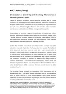 the space between textile_art_design_fashion - Papers & Visual Presentations  KIPOZ Solen (Turkey) Globalization as Orientating and Gendering Phenomenon in Fashion Spectacle - paper Fashion is becoming a powerful sphere 