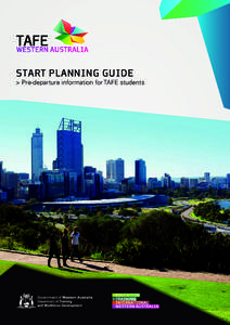START PLANNING GUIDE  > Pre-departure information for TAFE students CONGRATULATIONS + WELCOME CONGRATULATIONS ON RECEIVING AN OFFER TO STUDY WITH A TAFE INSTITUTE