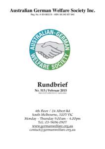 Australian German Welfare Society Inc. Reg. No. AB – ABN: Rundbrief NrFebruar 2015 PRINT POST APPROVED P.P