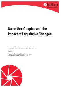 Same-Sex Couples and the Impact of Legislative Changes Authors: Martin Mitchell, Sarah Dickens and William O’Connor May 2009 Prepared for: Economic and Social Research Council