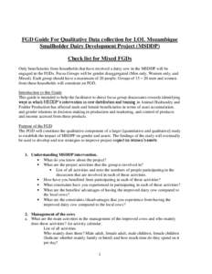 FGD Guide For Qualitative Data collection for LOL Mozambique Smallholder Dairy Development Project (MSDDP) Check list for Mixed FGDs Only beneficiaries from households that have received a dairy cow in the MSDDP will be 