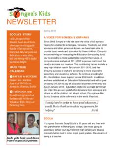 NEWSLETTER Spring 2013 SCOLA’S STORY Hello, Songea’s Kids’ friends! Read about Scola,