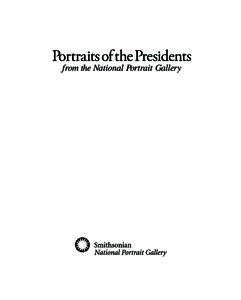 Portraits of the Presidents from the National Portrait Gallery Teacher Resource Guide Written by Susan Silverstein Scott