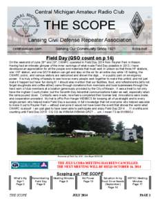 Field Day (QSO count on p 14) th On the weekend of June 28 and 29th, CMARC operated in Field Day 2014 from Rayner Park in Mason. Having had an intimate glimpse of the inner workings of what made Field Day possible in 201