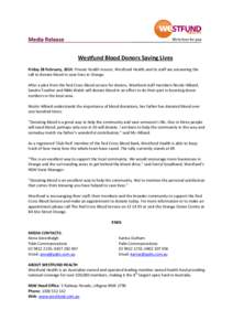 Media Release  Westfund Blood Donors Saving Lives Friday 28 February, 2014: Private Health Insurer, Westfund Health and its staff are answering the call to donate blood to save lives in Orange. After a plea from the Red 