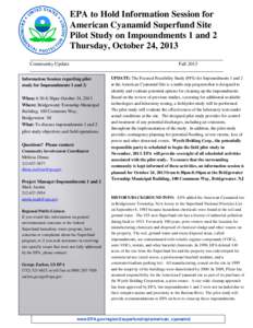 EPA to Hold Information Session for American Cyanamid Superfund Site Pilot Study on Impoundments 1 and 2 Thursday, October 24, 2013 Community Update