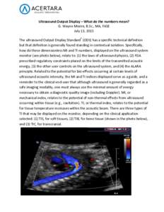    	
   Ultrasound	
  Output	
  Display	
  –	
  What	
  do	
  the	
  numbers	
  mean?	
   G.	
  Wayne	
  Moore,	
  B.Sc.,	
  MA,	
  FASE	
  