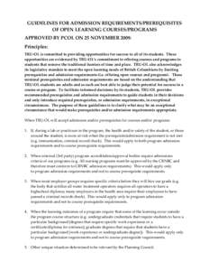 GUIDELINES FOR ADMISSION REQUIREMENTS/PREREQUISITES OF OPEN LEARNING COURSES/PROGRAMS APPROVED BY PCOL ON 25 NOVEMBER 2009: Principles: TRU-OL is committed to providing opportunities for success to all of its students. T