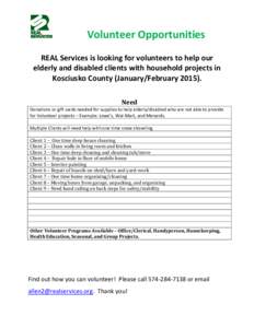 Volunteer Opportunities REAL Services is looking for volunteers to help our elderly and disabled clients with household projects in Kosciusko County (January/February[removed]Need Donations or gift cards needed for suppli